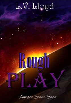 Rough Play - L.V. Lloyd - Aurigan Space Saga