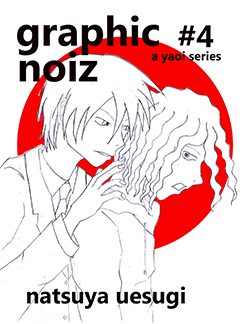 Graphic Noiz #4 - Natsuya Uesugi