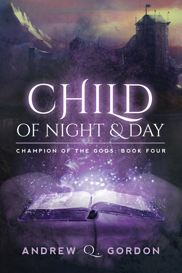 Child of Night and Day - Andrew Q. Gordon - Champion of the Gods