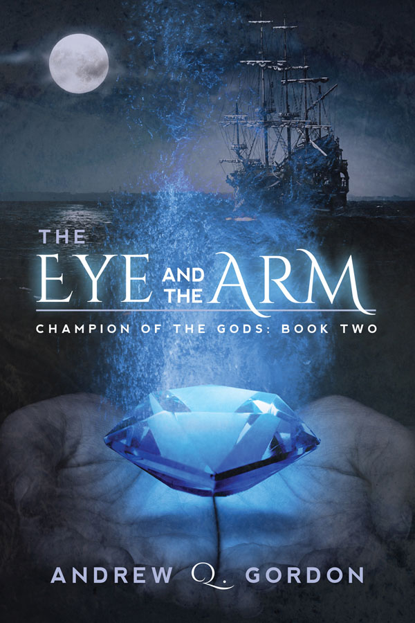 Eye and the Arm - Andrew Q. Gordon - Champion of the Gods