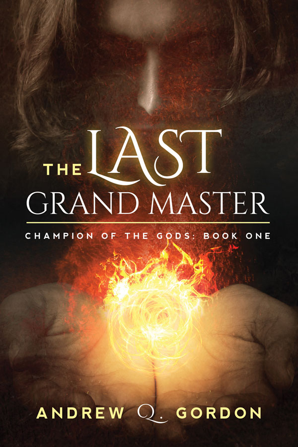 The Last Grand Master - Andrew Q. Gordon - Champion of the Gods