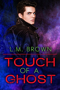 Touch of a Ghost - L.M. Brown