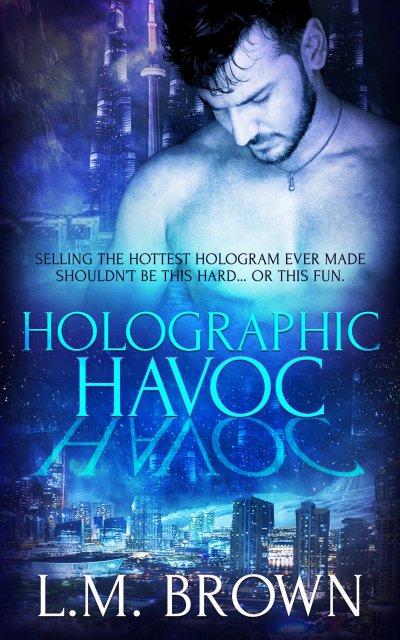 Holographic Havoc - L.M. Brown