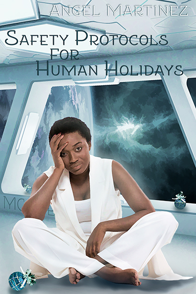 Safety Protocols for Human Holidays - Angel Martinez