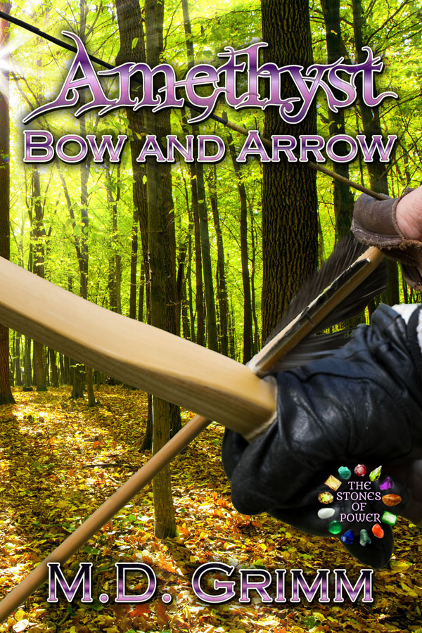 Amethyst Bow and Arrow - M.D. Grimm - Stones of Power