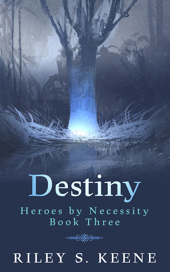 Destiny - Riley S. Keene - Heroes by Necessity