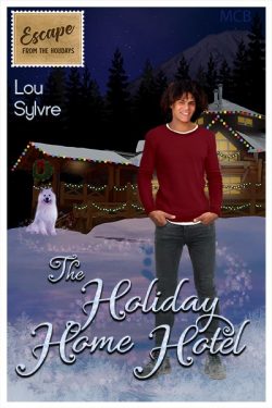 The Holiday Home Hotel - Lou Sylvre - Escape From the Holidays