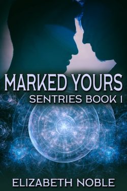 Marked Yours - Elizabeth Noble - Sentries