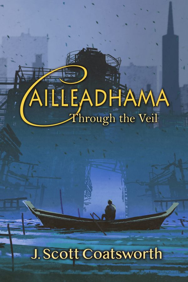 Cailleadhama: Through the Veil - J. Scott Coatsworth