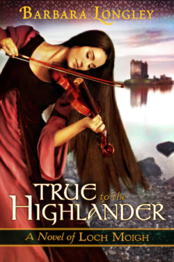 True to the Highlander - Barbara Longley - Loch Moigh