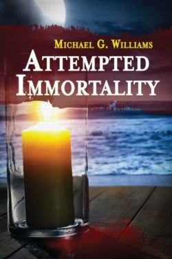 Attempted Immortality - Michael G. Williams