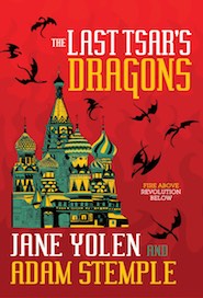The Last Tsar's Dragons - Jane Yolen and Adam Stempke