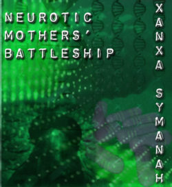 Neurotic Mother's Battleship - Xanxa Symanah