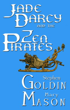 Jade Darcy and the Zen Pirates - Stephen Goldin & Mary Mason