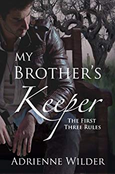 My Brother's Keeper - Adrienne Wilder - The First Three Rules