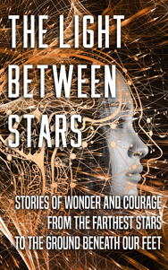 The Light Between the Stars Anthology - Stephen B. Pearl