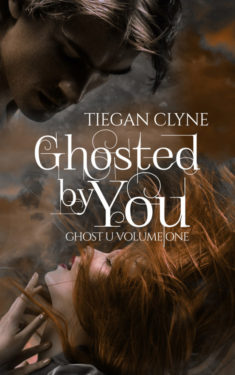 Ghosted By You - Tiegan Clyne - Ghost U