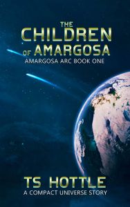 The Children of Amargosa - TS Hottle - Homefront Arc