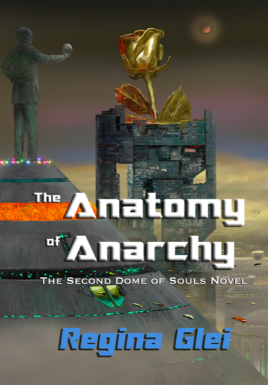The Anatomy of Anarchy - Regina Glei - Dome of Souls