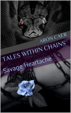 Tales Within Chains - Savage Heartache - Aron Caer