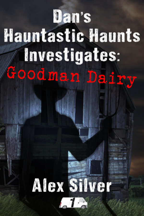Goodman Diary - Alex Silver - Dan's Hauntastic Haints