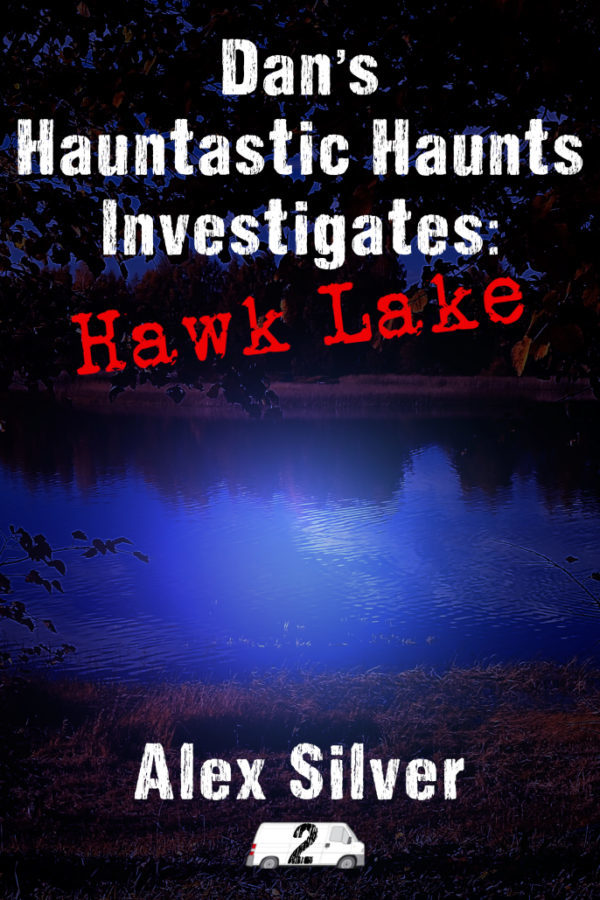Hawk Lake - Alex Silver - Dan's Hauntastic Haints