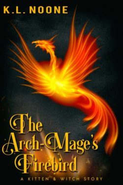 The Arch-Mage's Firebird - K.L. Noone - Kitten & Witch
