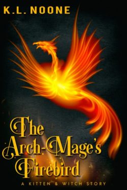 The Arch-Mage's Firebird - K.L. Noone - Kitten & Witch