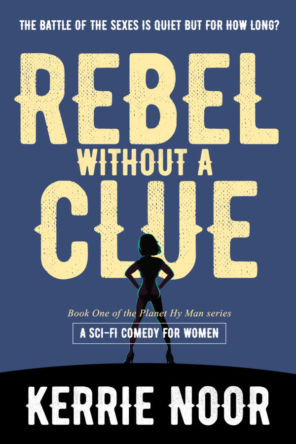 Rebel Without a Clue - Kerrie Noor - Planey Hy Man