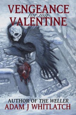 Vengeance for my Valentine - Adam J. Whitlatch