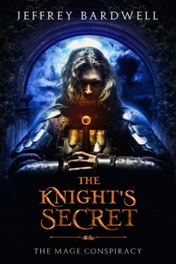 The Knight's Secret - Jeffrey Bardwell - The Mage Conspiracy