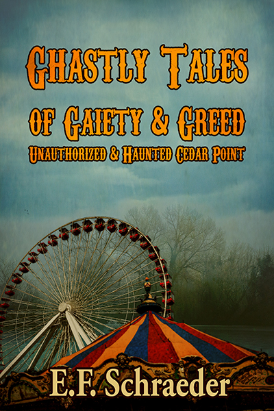 Ghastly Tales of Gaiety & Greed - E.F. Schraeder