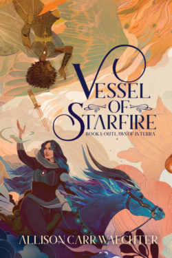 Vessel of Starfire - Allison Carr Waechter - Outlaws of Interra