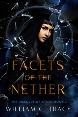 Facets of the Nether - William C. Tracy - Dissolution Universe