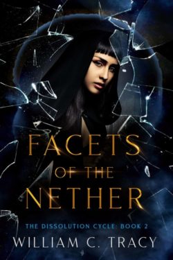 Facets of the Nether - William C. Tracy - Dissolution Universe