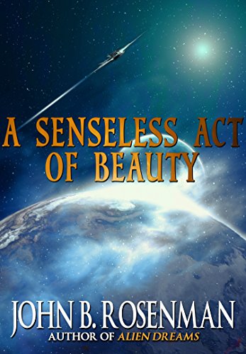 A Senseless Act of Beauty - John B. Rosenman