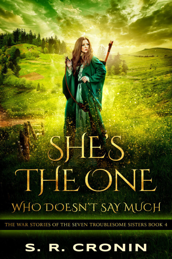 She's the One Who Doesn't Say Much - S. R. Cronin - War Stories of the Seven Troublesome Sisters