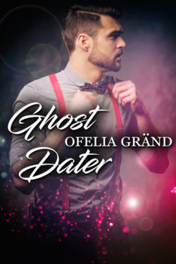 Ghost Dater - Ophelia Gränd