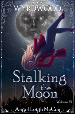 Stalking the Moon - Angel Leigh McCoy - Wyrdwood