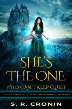 She's the One Who Can't Keep Quiet - S.R. Cronin - War Stories of the Seven Troublesome Sisters