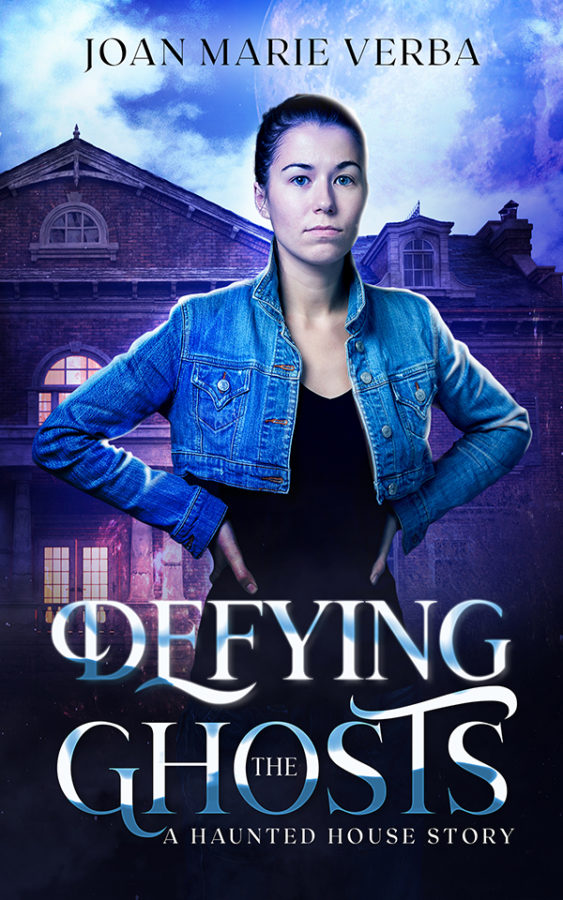 Defying the Ghosts - Joan Marie Verba - Haunted House