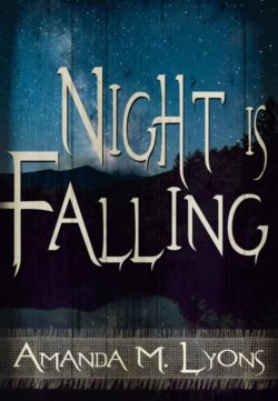 Night is Falling - Amanda M. Lyons