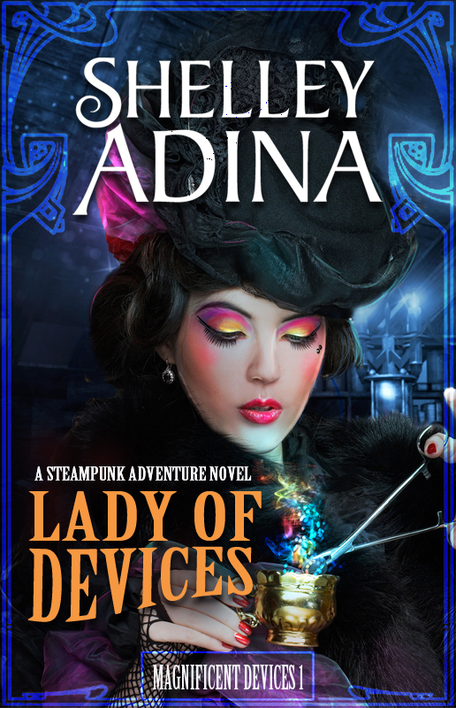 Lady of Devices - Shelley Adina - Magnificent Devices