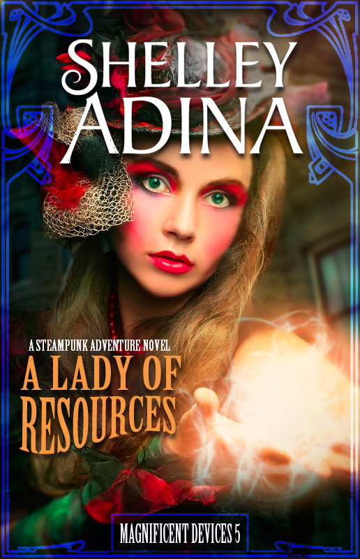 A Lady of Resources - Shelley Adina - Magnificent Devices