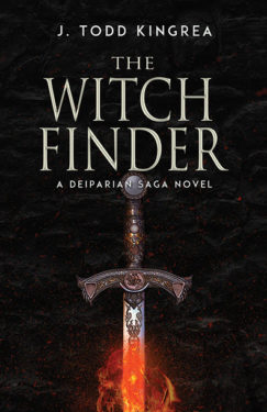 The Witch Finder - J. Todd Kingrea Deiparian Saga