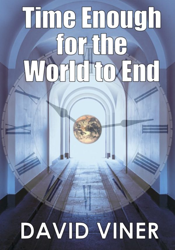 Time Enough for the World to End - David Viner