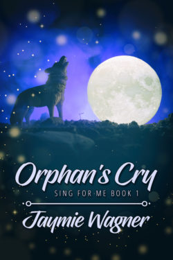 Orphan's Cry - Jaymie Wagner - Sing for Me