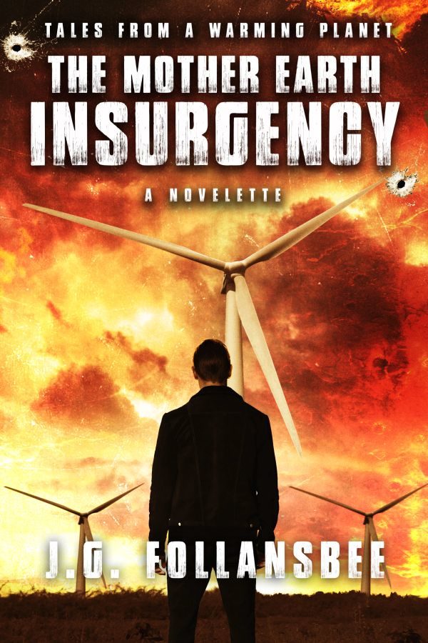 The Mother Earth Insurgency - J.G. Follansbee