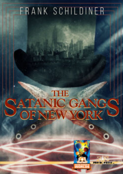 The Satanic Gangs of New York - Frank Schildiner