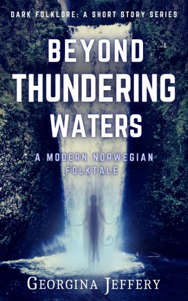 Beyond Thundering Waters - Georgina Jeffrey - Dark Folklore